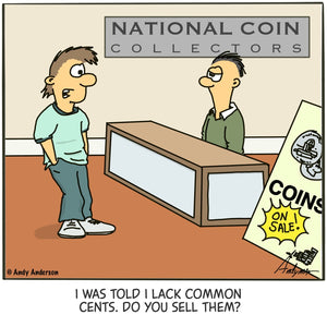 Cartoon about a man at a coin collector looking for common sense (cents)