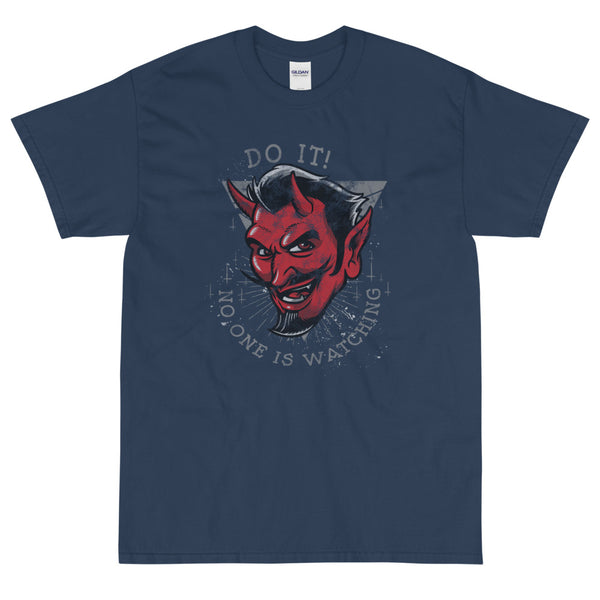 Do it no one's watching t-shirt