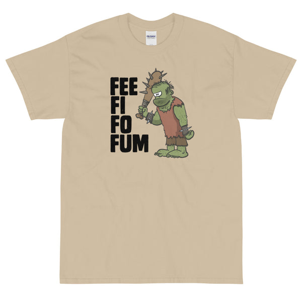 Fee Fi Fo Fum T-Shirt