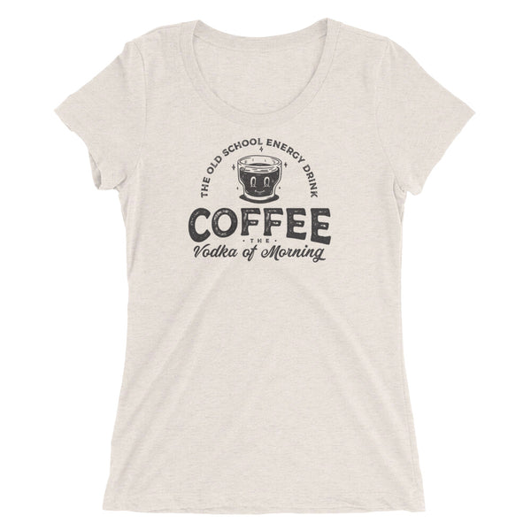 Coffee is the vodka of the morning t-shirt