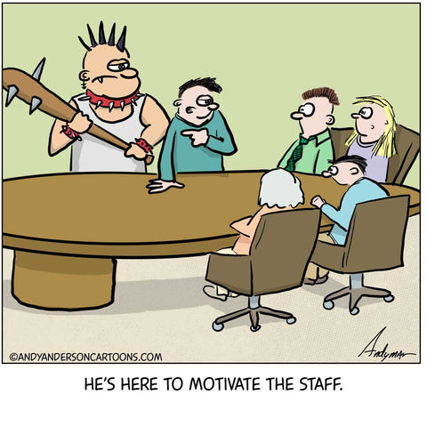 Single panel cartoon about a bully hired to motivate staff by Andy Anderson
