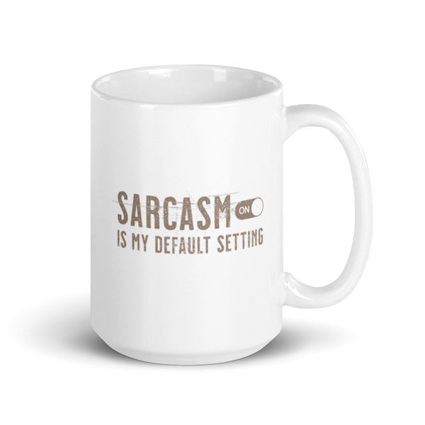 Sarcasm Is My Default Setting mug