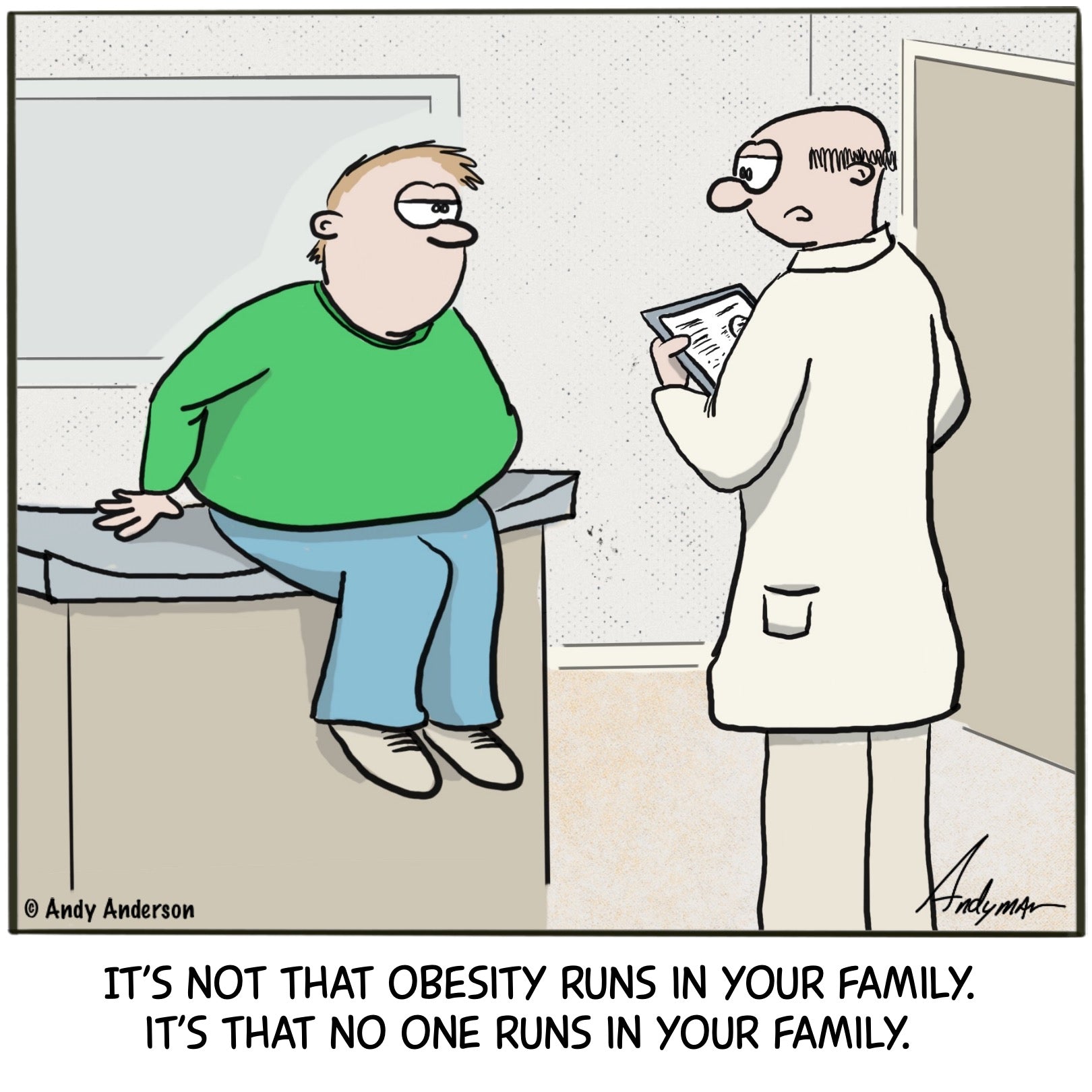 Cartoon about a doctor stating to patient it's not that obesity runs in your family. It's that no one runs in your family