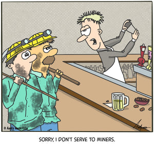Cartoon about a bartender refusing to serve miners by Andy Anderson