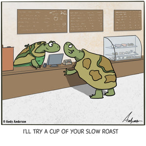 Cartoon about turtles ordering slow roast coffee by Andy Anderson