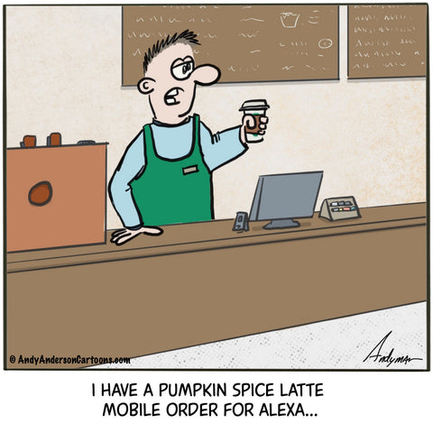 Pumpkin Spice Latte for Alexa cartoon by Andy Anderson
