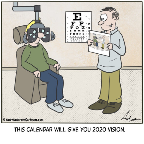 Cartoon about a calendar providing 2020 vision by Andy Anderson