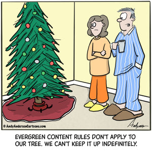 Cartoon about evergreen content and a Christmas tree by Andy Anderson