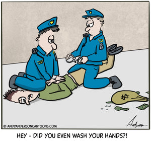 Cartoon about a robber being arrested and being concerned about the police not washing their hands during COVID19 crisis