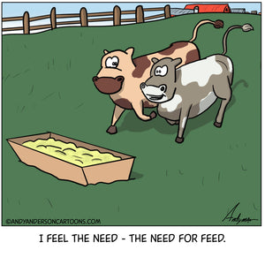 Cartoon about a cow who has the need the need for feed by Andy Anderson