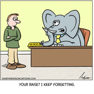 Cartoon about an elephant boss who keep forgetting to give his employe a raise