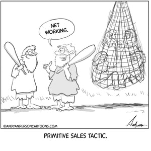 Networking cartoon | Primitive Sales Tactic