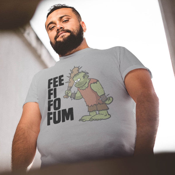 Fee Fi Fo Fum T-Shirt